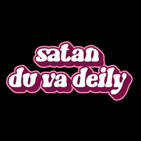 SATAN DU VA DEILY
